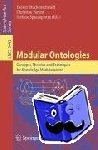  - Modular Ontologies - Concepts, Theories and Techniques for Knowledge Modularization