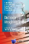 Roland Nater, Arthur Reichmuth, Roman Schwartz, Michael Borys - Dictionary of Weighing Terms - A Guide to the Terminology of Weighing