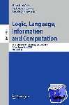  - Logic, Language, Information and Computation - 16th International Workshop, WoLLIC 2009, Tokyo, Japan, June 21-24, 2009, Proceedings