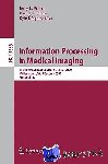 Jerry L. Prince, Dzung L. Pham, Kyle J. Myers - Information Processing in Medical Imaging - 21st International Conference, IPMI 2009, Williamsburg, VA, USA, July 5-10, 2009, Proceedings