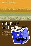 Pierre Velde, Pierre Barre - Soils, Plants and Clay Minerals - Mineral and Biologic Interactions