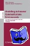  - Modelling Autonomic Communications Environments - Fourth IEEE International Workshop, MACE 2009, Venice, Italy, October 26-27, 2009, Proceedings