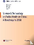  - Science & Technology on Public Health in China: A Roadmap to 2050