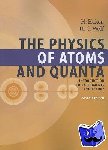 Haken, Hermann, Wolf, Hans Christoph - The Physics of Atoms and Quanta - Introduction to Experiments and Theory