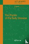  - The Physics of the Early Universe