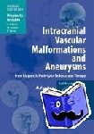  - Intracranial Vascular Malformations and Aneurysms - From Diagnostic Work-Up to Endovascular Therapy