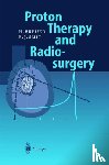 Breuer, Hans, Smit, Berend J. - Proton Therapy and Radiosurgery