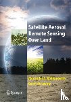 Kokhanovsky, Alexander A., de Leeuw, Gerrit - Satellite Aerosol Remote Sensing Over Land