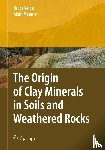 Velde, Bruce B., Meunier, Alain - The Origin of Clay Minerals in Soils and Weathered Rocks