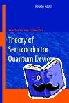 Fausto Rossi - Theory of Semiconductor Quantum Devices - Microscopic Modeling and Simulation Strategies