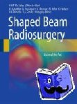  - Shaped Beam Radiosurgery - State of the Art