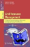 Fahringer, Thomas, Siddiqui, Mumtaz - Grid Resource Management - On-demand Provisioning, Advance Reservation, and Capacity Planning of Grid Resources