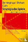 Berninghaus, Siegfried, Ehrhart, Karl-Martin, Guth, Werner - Strategische Spiele