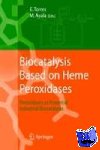 Eduardo Torres, Marcela Ayala - Biocatalysis Based on Heme Peroxidases - Peroxidases as Potential Industrial Biocatalysts