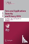 Foresti, Sara - Data and Applications Security and Privacy XXIV