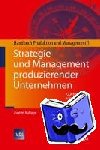  - Strategie und Management produzierender Unternehmen - Handbuch Produktion und Management 1
