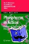 Else K. Bunemann, Astrid Oberson, Emmanuel Frossard - Phosphorus in Action - Biological Processes in Soil Phosphorus Cycling