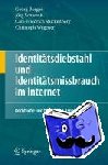 Borges, Georg, Schwenk, Joerg, Stuckenberg, Carl-Friedrich, Wegener, Christoph - Identitatsdiebstahl und Identitatsmissbrauch im Internet - Rechtliche und technische Aspekte