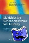 Maulik, Ujjwal, Mukhopadhyay, Anirban, Bandyopadhyay, Sanghamitra - Multiobjective Genetic Algorithms for Clustering - Applications in Data Mining and Bioinformatics