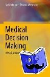 Felder, Stefan, Mayrhofer, Thomas - Medical Decision Making - A Health Economic Primer