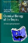 Jorge M. Vivanco, Tiffany Weir - Chemical Biology of the Tropics - An Interdisciplinary Approach