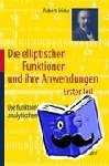 Fricke, Robert - Die elliptischen Funktionen und ihre Anwendungen - Erster Teil: Die funktionentheoretischen und analytischen Grundlagen