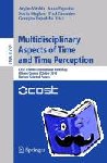  - Multidisciplinary Aspects of Time and Time Perception - COST TD0904 International Workshop, Athens, Greece, October 7-8, 2010, Revised Selected Papers