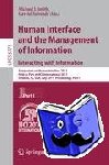  - Human Interface and the Management of Information. Interacting with Information - Symposium on Human Interface 2011, Held as Part of HCI International 2011, Orlando, FL, USA, July 9-14, 2011. Proceedings, Part I