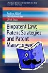 Hübel, Andreas, Storz, Ulrich, Schmelcher, Thilo - Biopatent Law: Patent Strategies and Patent Management - Patent Strategies and Patent Management