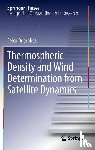 Eelco Doornbos - Thermospheric Density and Wind Determination from Satellite Dynamics