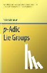 Peter Schneider - p-Adic Lie Groups