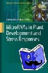Ramanjulu Sunkar - MicroRNAs in Plant Development and Stress Responses