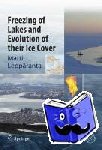 Matti Lepparanta - Freezing of Lakes and the Evolution of their Ice Cover