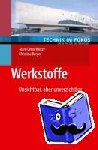 Berger, Christina, Weitze, Marc-Denis - Werkstoffe - Unsichtbar, aber unverzichtbar