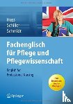 Huss, Norma May, Schiller, Sandra, Schmidt, Matthias - Fachenglisch für Pflege und Pflegewissenschaft