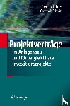 Krugler, Eberhard, Schmitt, Christoph - Projektvertrage im Anlagenbau und fur vergleichbare Investitionsprojekte