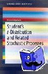 Grigelionis, Bronius - Student¿s t-Distribution and Related Stochastic Processes