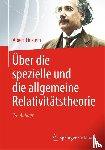Einstein, Albert - Uber die spezielle und die allgemeine Relativitatstheorie