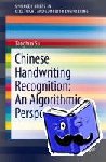 Tonghua Su - Chinese Handwriting Recognition: An Algorithmic Perspective - Algorithms and Applications