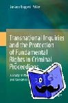 Stefano Ruggeri - Transnational Inquiries and the Protection of Fundamental Rights in Criminal Proceedings - A Study in Memory of Vittorio Grevi and Giovanni Tranchina