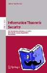  - Information Theoretic Security - 6th International Conference, ICITS 2012, Montreal, QC, Canada, August 15-17, 2012, Proceedings