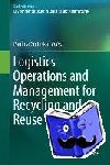  - Logistics Operations and Management for Recycling and Reuse