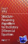 Wu, Xinyuan, You, Xiong, Wang, Bin - Structure-Preserving Algorithms for Oscillatory Differential Equations