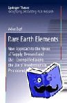 Volker Zepf - Rare Earth Elements - A New Approach to the Nexus of Supply, Demand and Use: Exemplified along the Use of Neodymium in Permanent Magnets