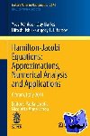 Achdou, Yves, Barles, Guy, Ishii, Hitoshi, Litvinov, Grigory L. - Hamilton-Jacobi Equations: Approximations, Numerical Analysis and Applications - Cetraro, Italy 2011, Editors: Paola Loreti, Nicoletta Anna Tchou
