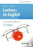 Zimmer, Claudia Madeleine - Lachen: 3x taglich - Humor in Gesundheitsberufen