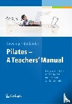Geweniger, Verena, Bohlander, Alexander - Pilates - A Teachers’ Manual