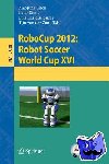 Xiaoping Chen, Peter Stone, Luis Enrique Sucar, Tijn van der Zant - RoboCup 2012: Robot Soccer World Cup XVI - Robot Soccer World Cup XVI