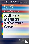 Karnouskos, Stamatis, Marron, Pedro Jose, Fortino, Giancarlo, Mottola, Luca - Applications and Markets for Cooperating Objects