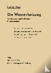 Kopp, Ludwig - Die Wasserheizung